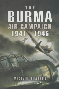 Cover image: The Burma Air Campaign, 1941–1945 9781526743800