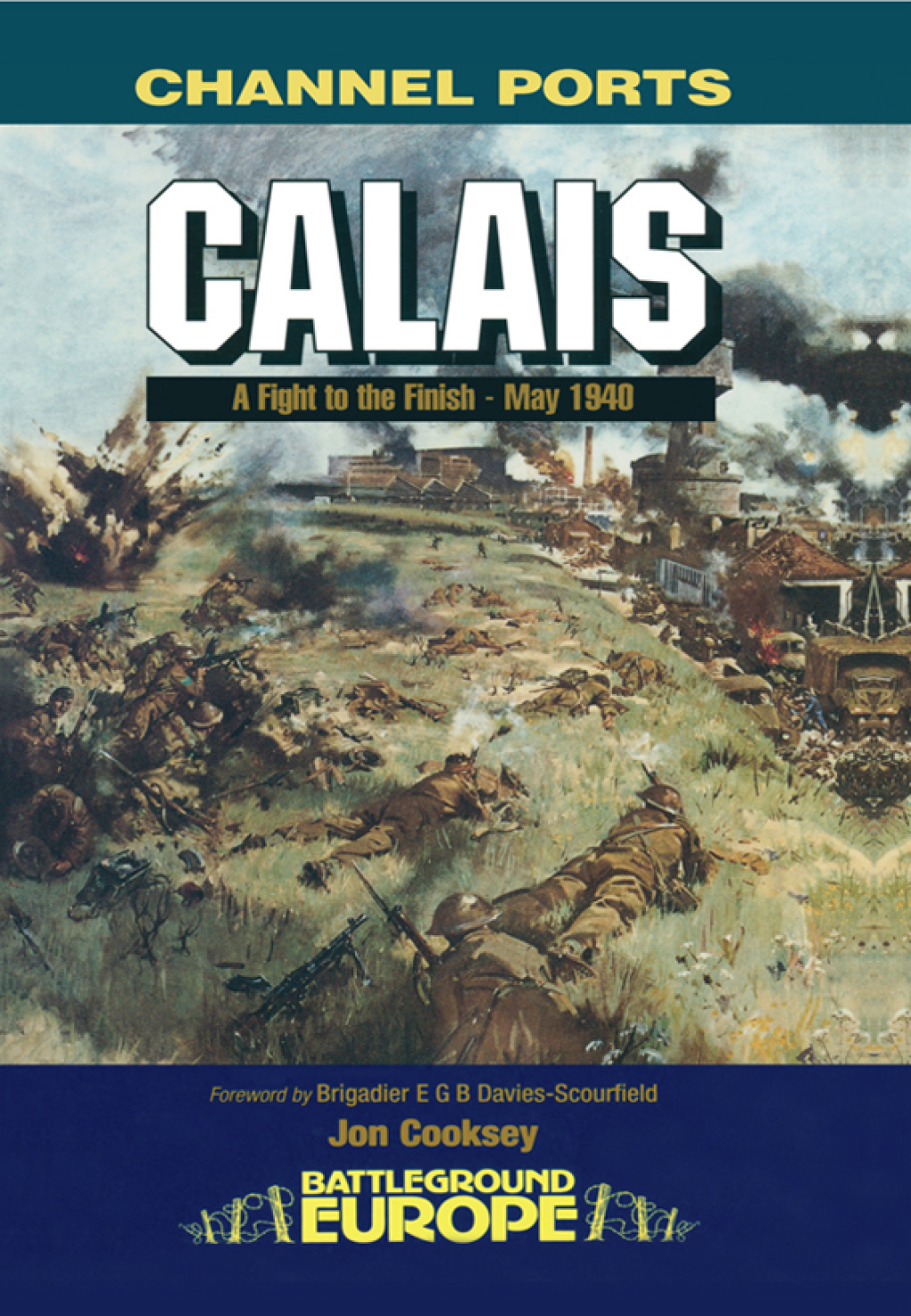 Calais A Fight to the Finish – May 1940