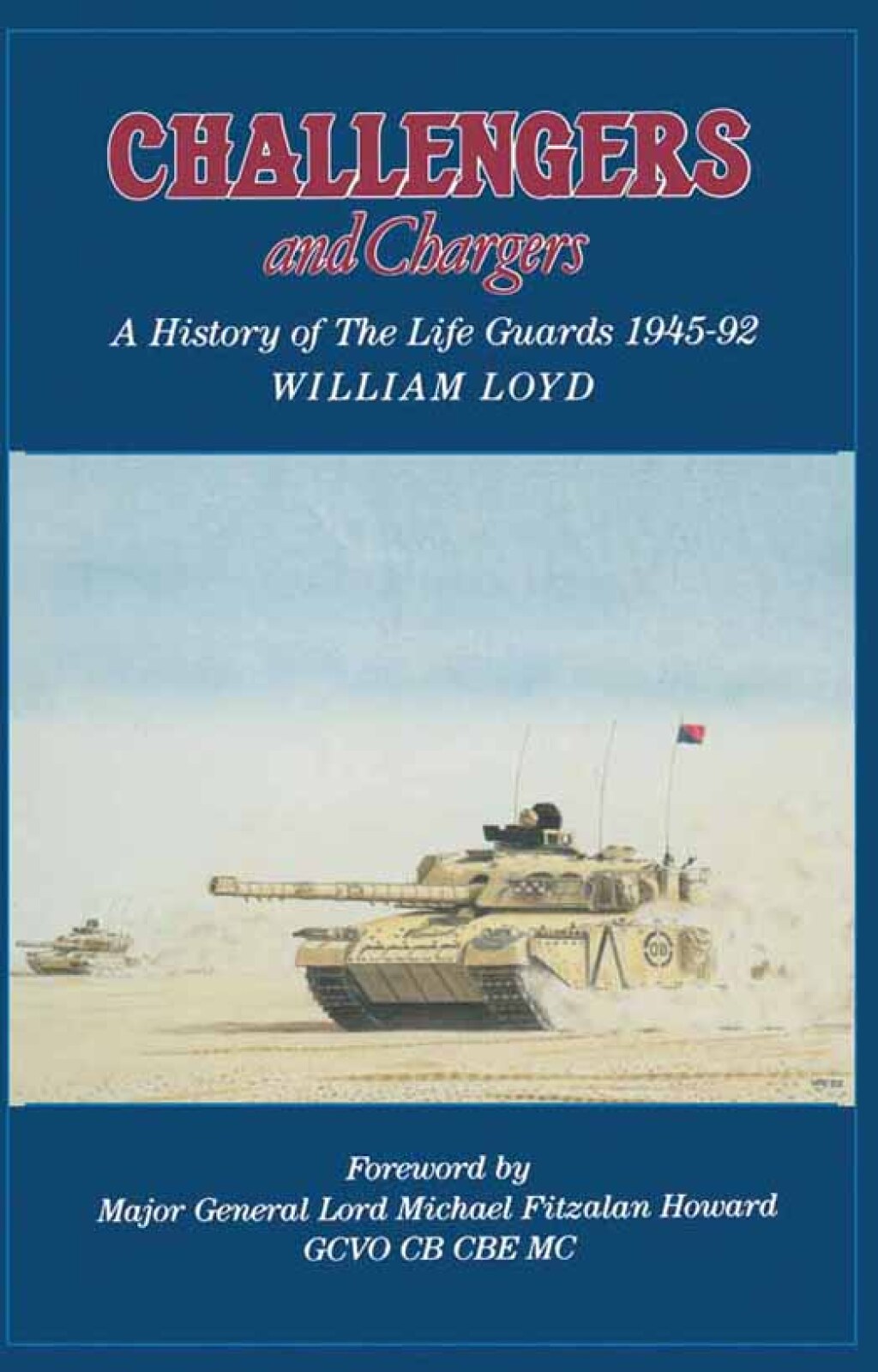Challengers and Chargers A History of the Life Guards, 1945–92