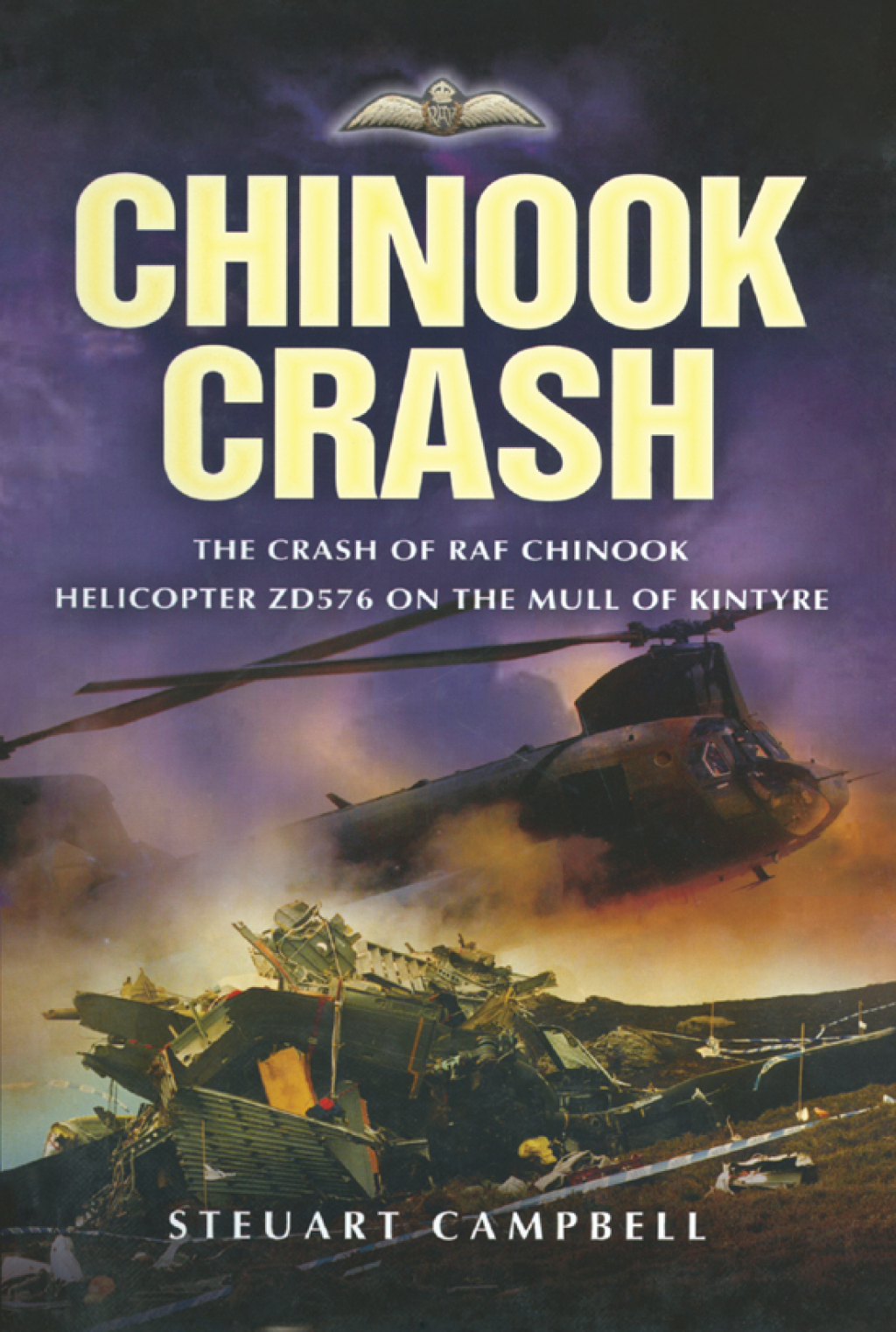 Chinook Crash The Crash of RAF Chinook Helicopter ZD576 on the Mull of Kintyre