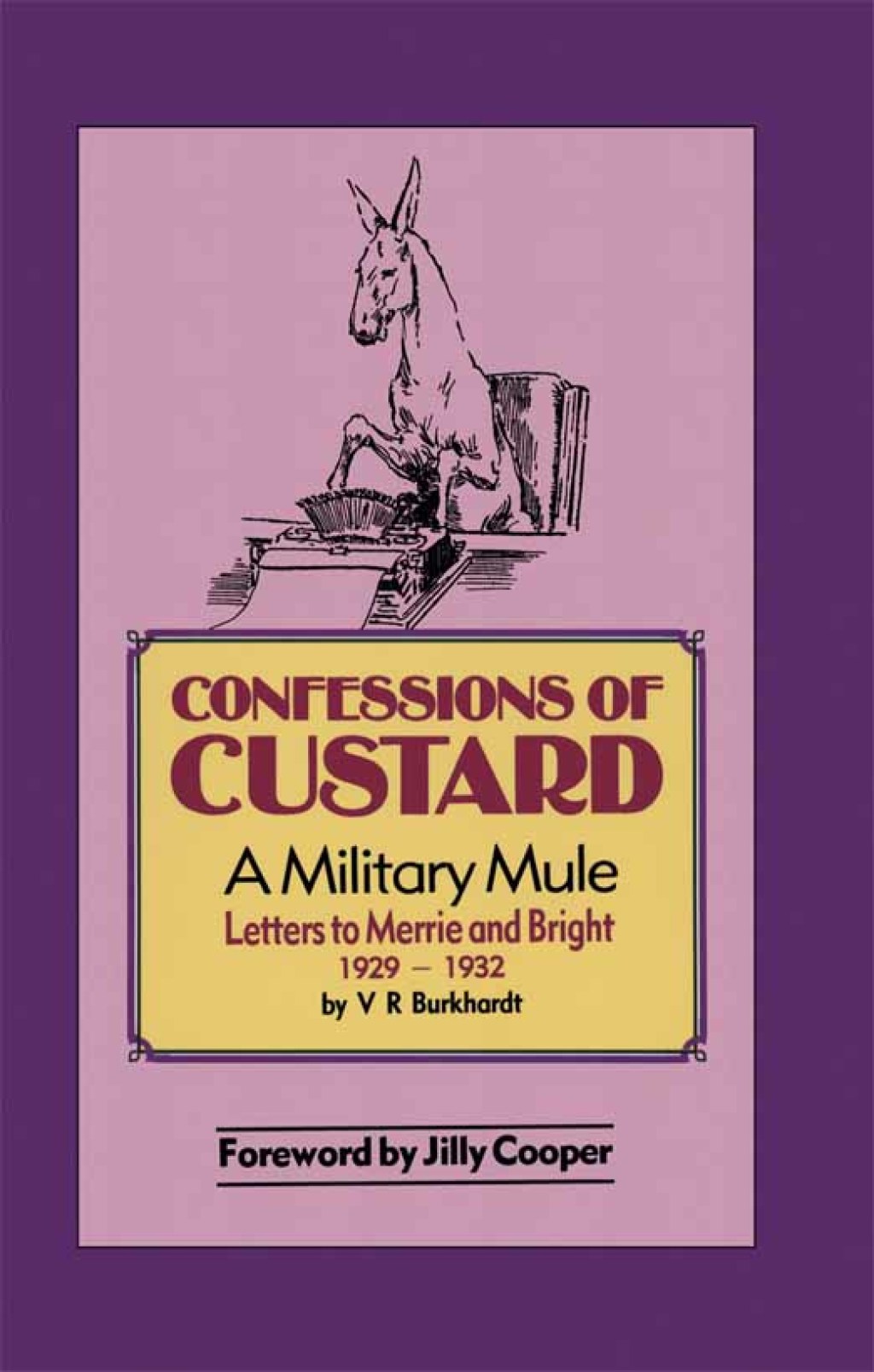 Confessions of Custard A Military Mule, Letters to Merrie and Bright, 1929-1932