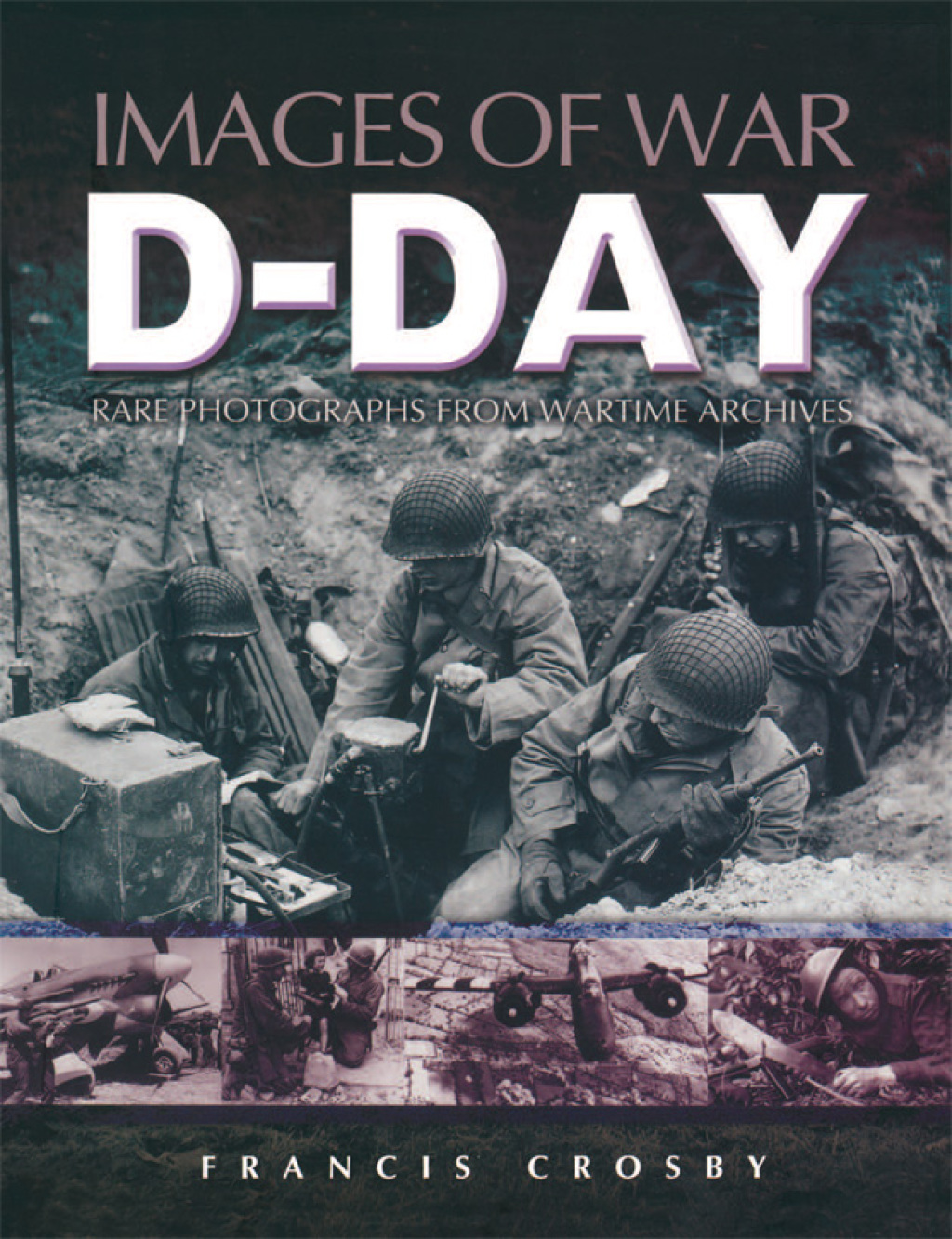 D-Day Rare Photographs From Wartime Archives