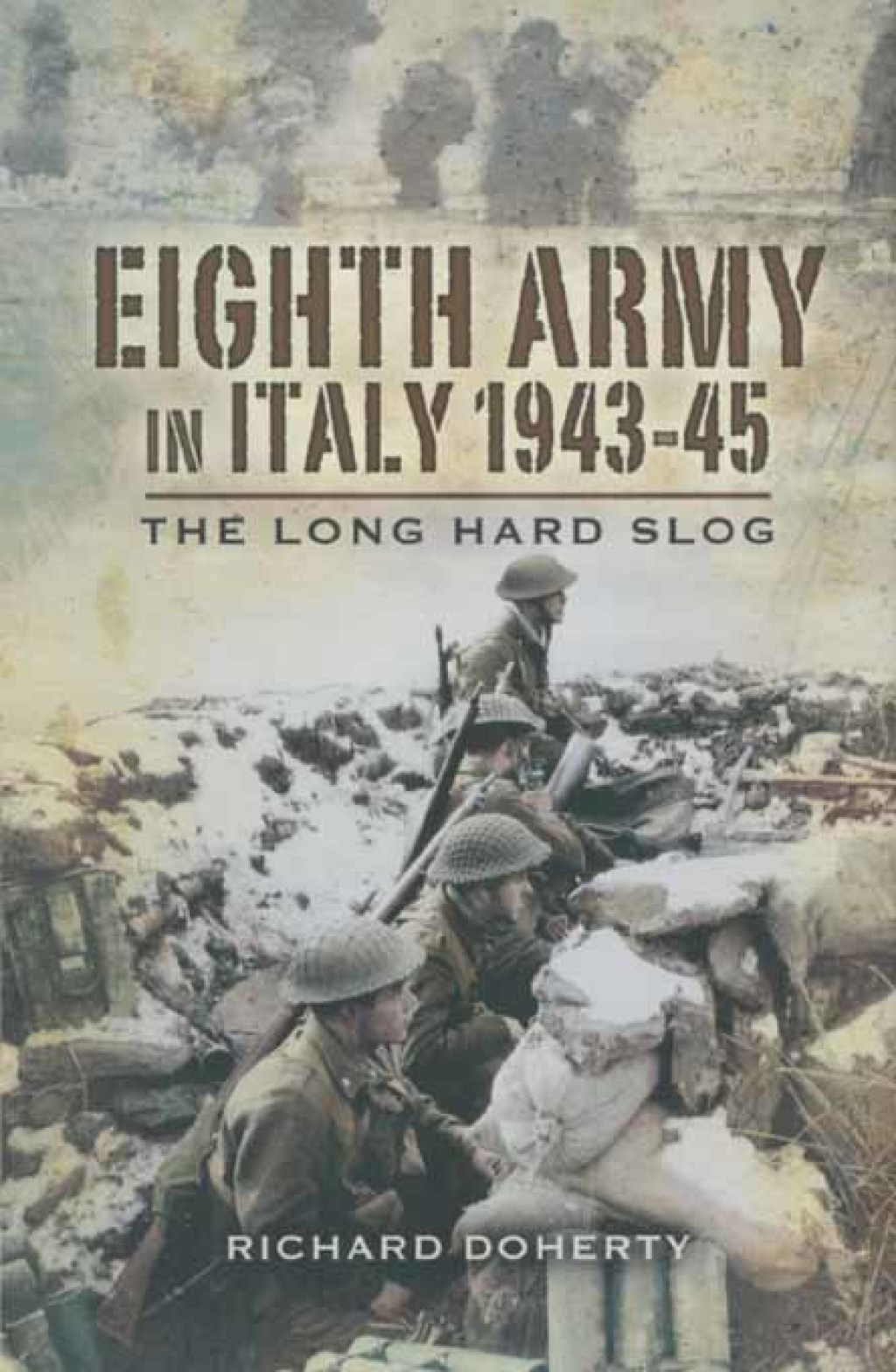 Eighth Army in Italy, 1943-45 The Long Hard Slog