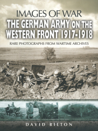 صورة الغلاف: The German Army on the Western Front, 1917–1918 9781844155026