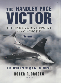 Omslagafbeelding: The Handley Page Victor: The History & Development of a Classic Jet 9781844154111