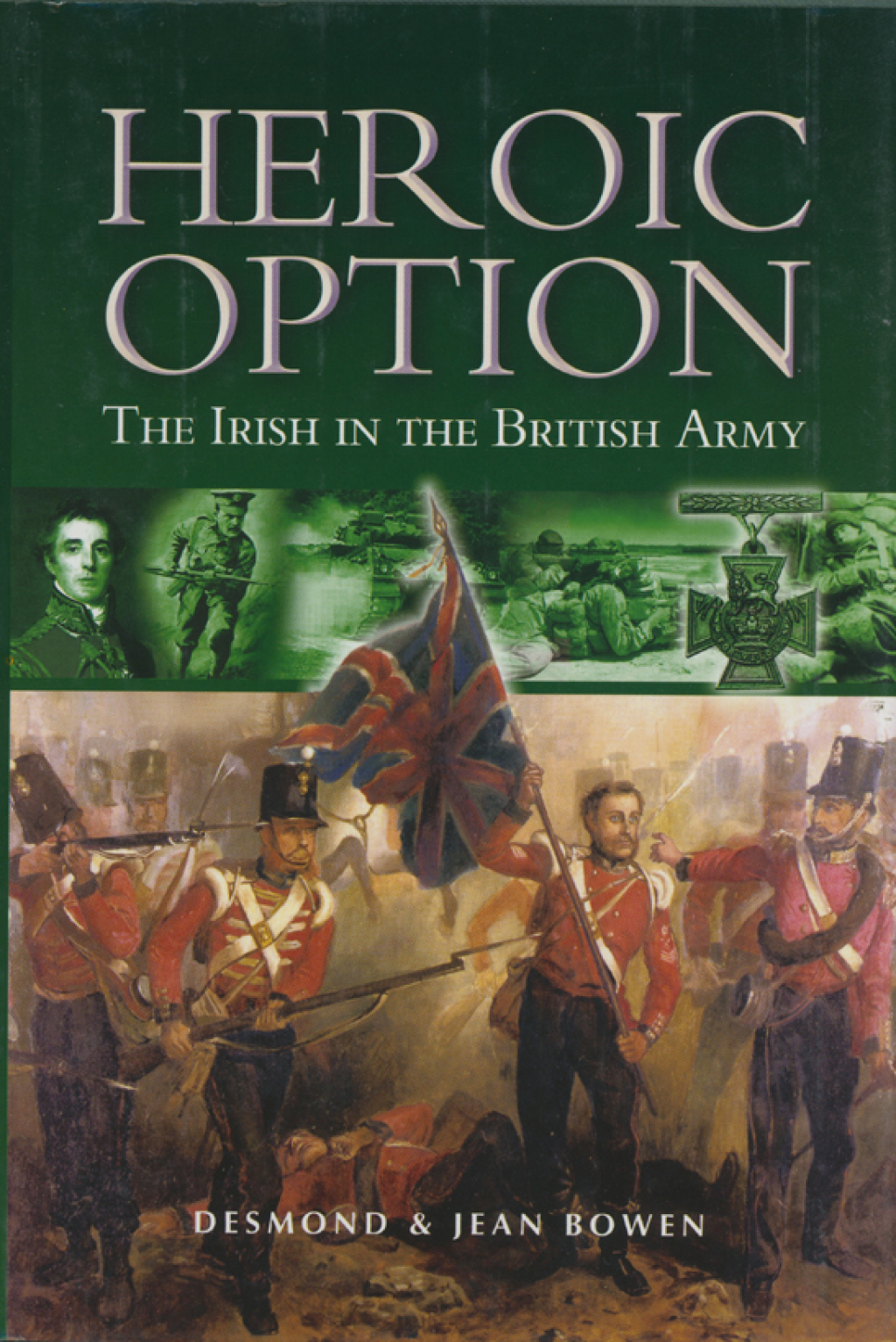 Heroic Option The Irish in the British Army