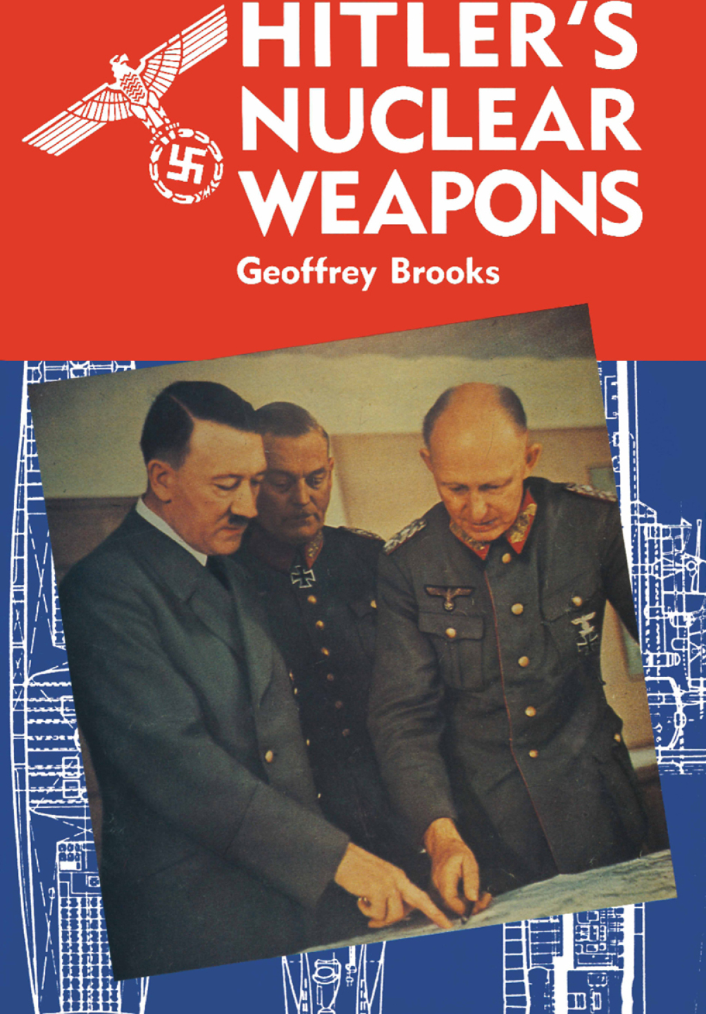 Hitler’s Nuclear Weapons