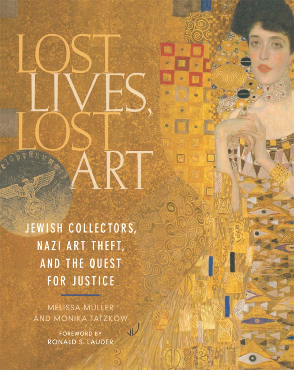 Lost Lives, Lost Art: Jewish Collectors, Nazi Art Theft and the Quest for Justice