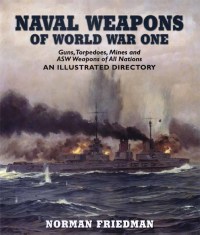 Omslagafbeelding: Naval Weapons of World War One 9781848321007