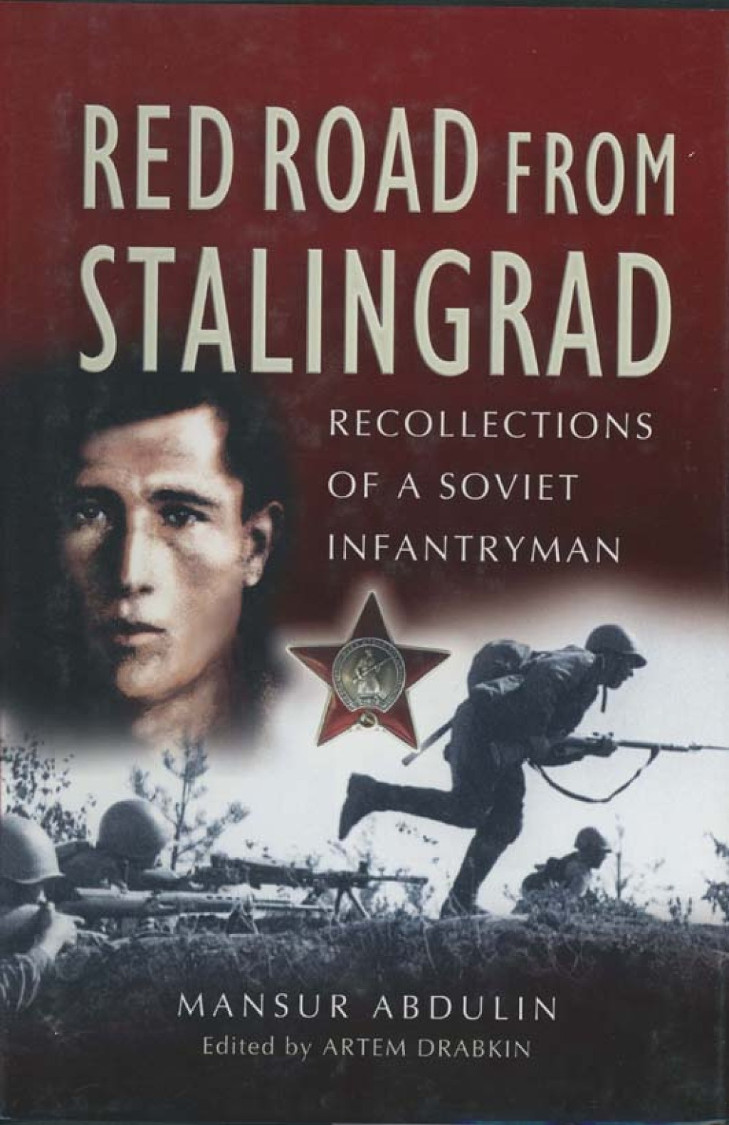 Red Road from Stalingrad Recollections of a Soviet Infantryman
