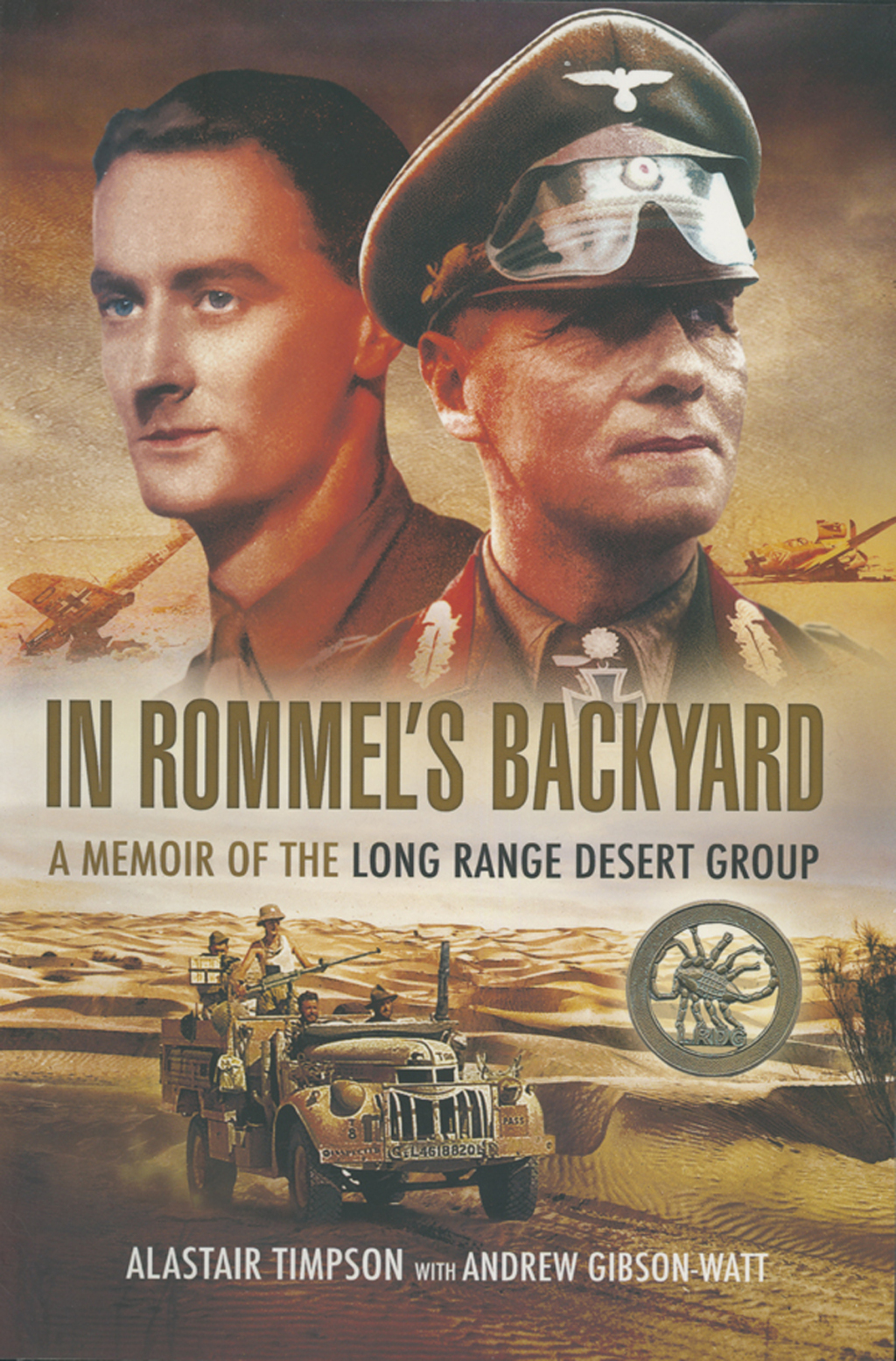 In Rommel’s Backyard A memoir of the Long Range Desert Group