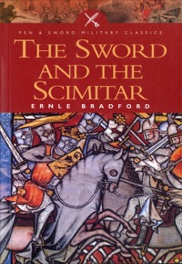 صورة الغلاف: Sword and the Scimitar 9781844150410