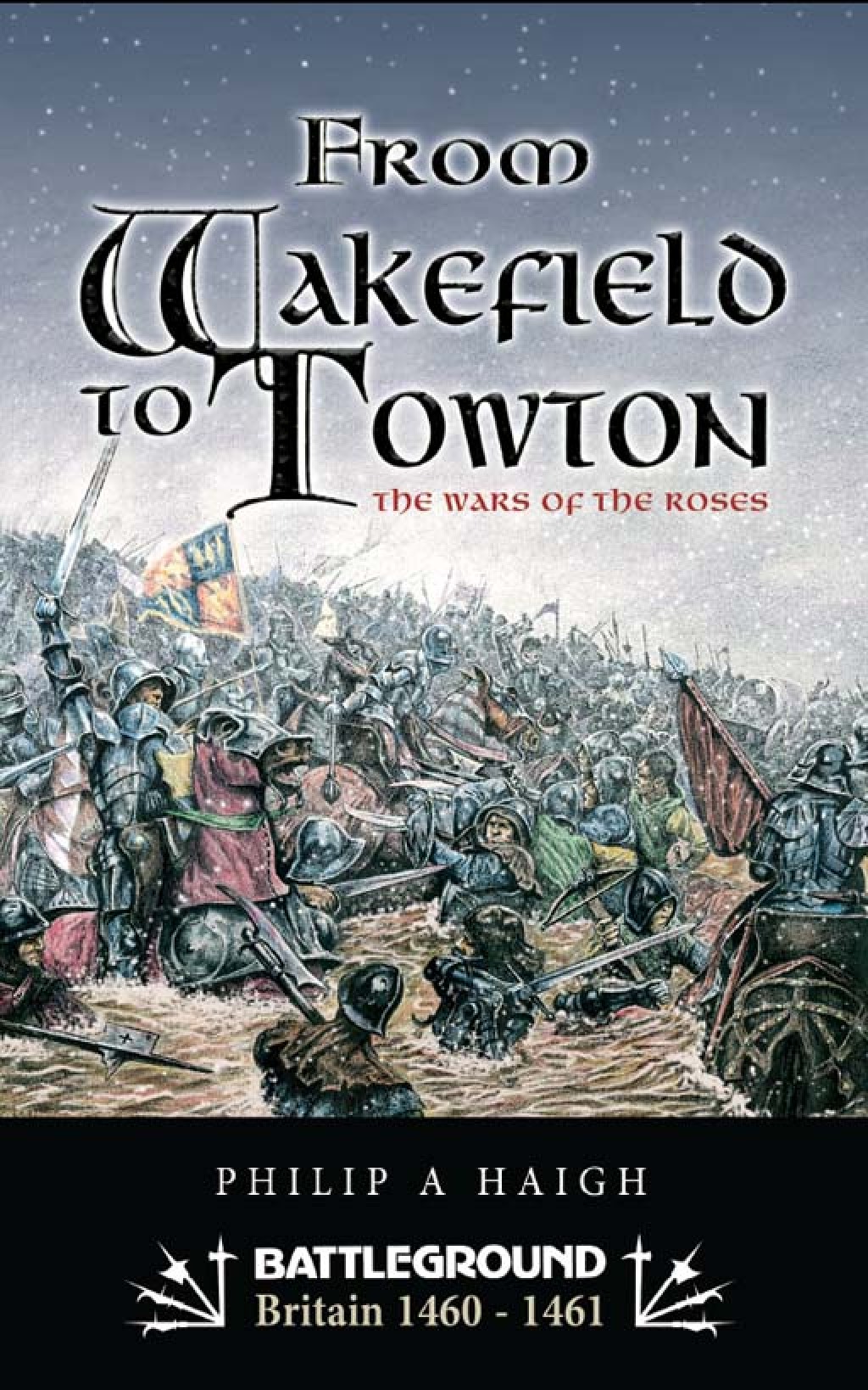 From Wakefield to Towton The Wars of the Roses