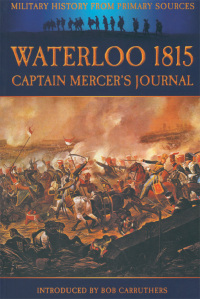 表紙画像: Waterloo 1815: Captain Mercer's Journal 9781781591468