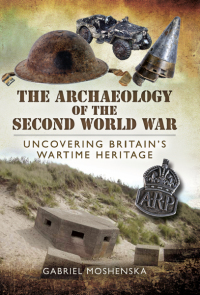Imagen de portada: The Archaeology of the Second World War 9781848846418