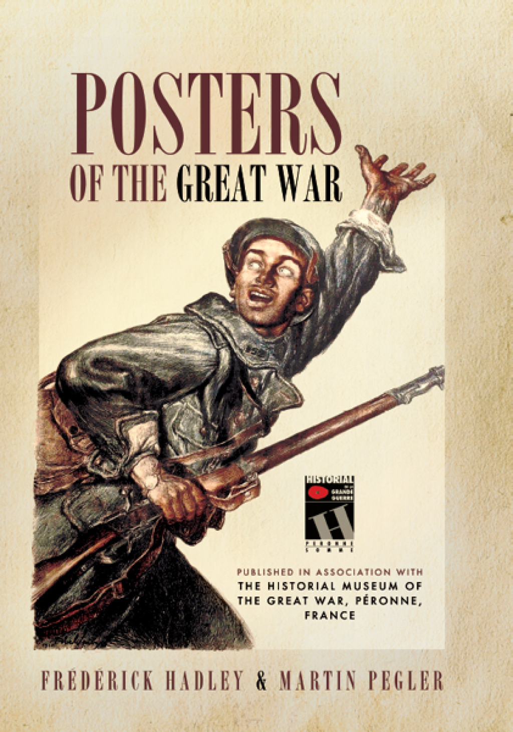 Posters of The Great War Published in Association with Historical le Grande Guerre, Peronne, France
