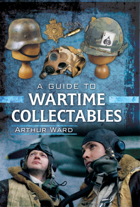 A Guide to Wartime Collectables - FULL INSTANT DOWNLOAD | PDF DOCX EPUB