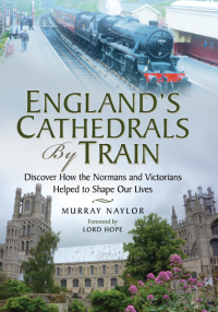 Omslagafbeelding: England's Cathedrals by Train 9781526706362
