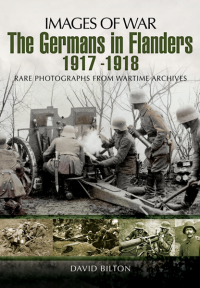 Cover image: The Germans in Flanders, 1917–1918 9781848846500