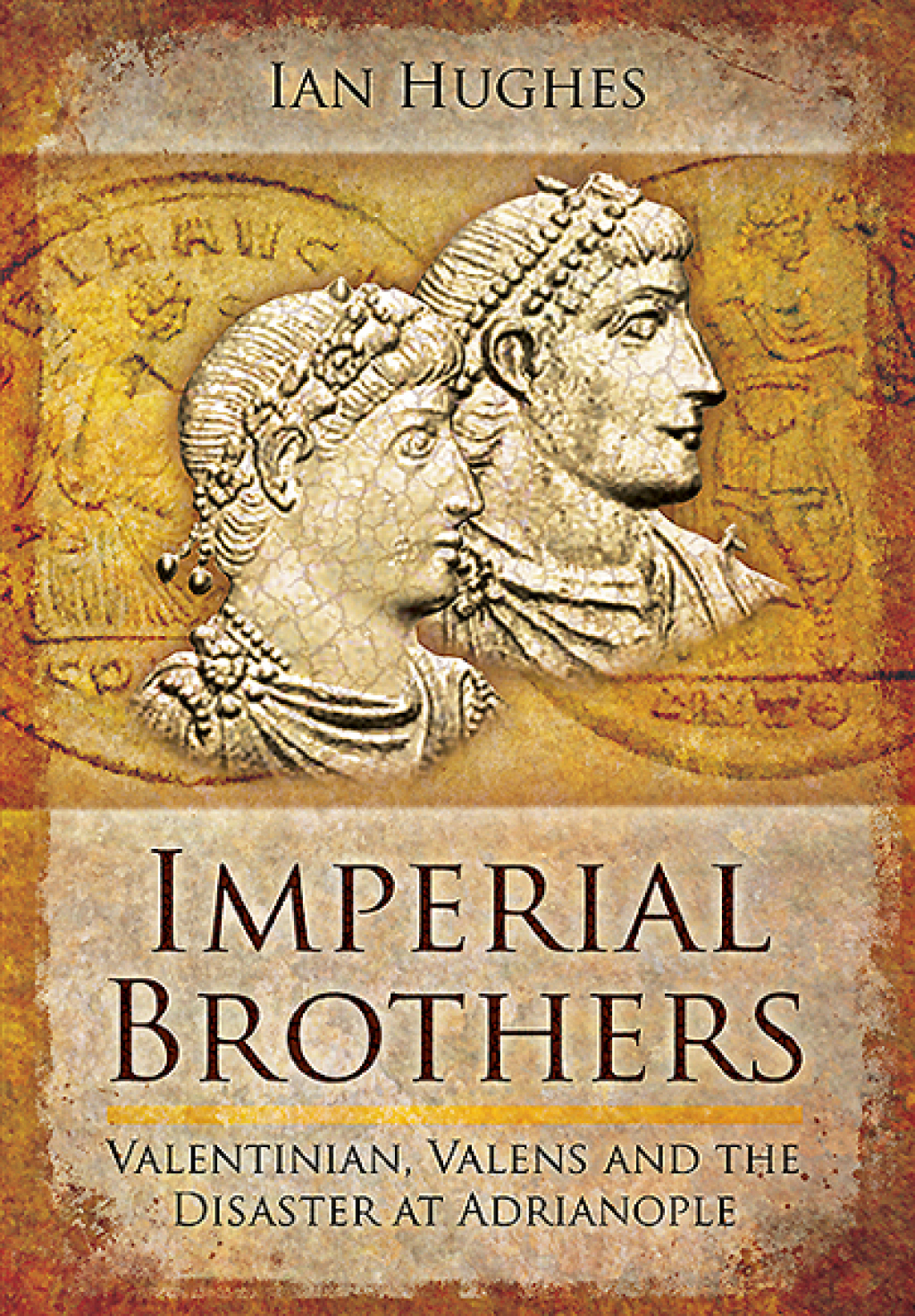 Imperial Brothers Valentinian, Valens and the Disaster at Adrianople