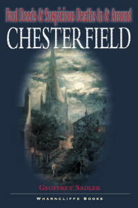 Imagen de portada: Foul Deeds & Suspicious Deaths in & Around Chesterfield 9781903425305