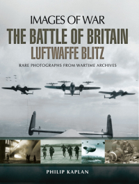 Cover image: The Battle of Britain: Luftwaffe Blitz 9781781593684