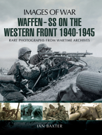Imagen de portada: Waffen-SS on the Western Front, 1940–1945 9781781591857