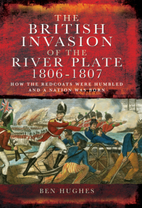 Immagine di copertina: The British Invasion of the River Plate, 1806–1807 9781781590669