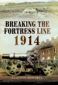 Omslagafbeelding: Breaking the Fortress Line, 1914 9781848848139