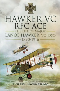 Cover image: Hawker VC- The First RFC Ace: The Life of Major Lanoe Hawker VC 1890-1916 9781781593455