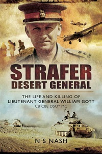 Cover image: Strafer Desert General: The Life and Killing of Lieutenant General WHE Gott CB CBE DSO MC 9781781590904