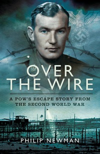 Imagen de portada: Over the Wire: A POW's Escape Story from the Second World War 9781783030521