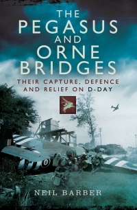 Immagine di copertina: The Pegasus and Orne Bridges 9781473822740