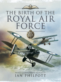 Omslagafbeelding: The Birth of the Royal Air Force 9781781593332