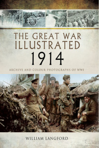 صورة الغلاف: The Great War Illustrated - 1914 9781781593462