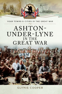 Omslagafbeelding: Ashton-Under-Lyne in the Great War 9781473823136