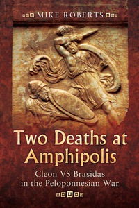 Cover image: Two Deaths at Amphipolis: Cleon vs Brasidas in the Peloponnesian War 9781783463787