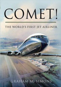 Imagen de portada: Comet! The World's First Jet Airliner 9781781592793