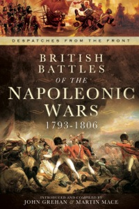 Cover image: British Battles of the Napoleonic Wars 1793-1806: Despatched from the Front 9781781593325