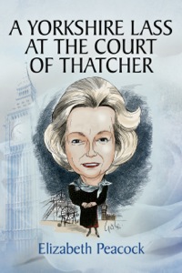 Cover image: A Yorkshire Lass at the Court of Thatcher 9781783032921
