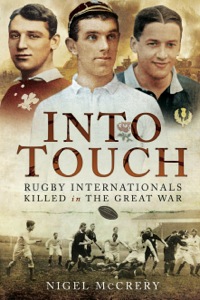 表紙画像: Into Touch: Rugby Internationals Killed in the Great War 9781781590874