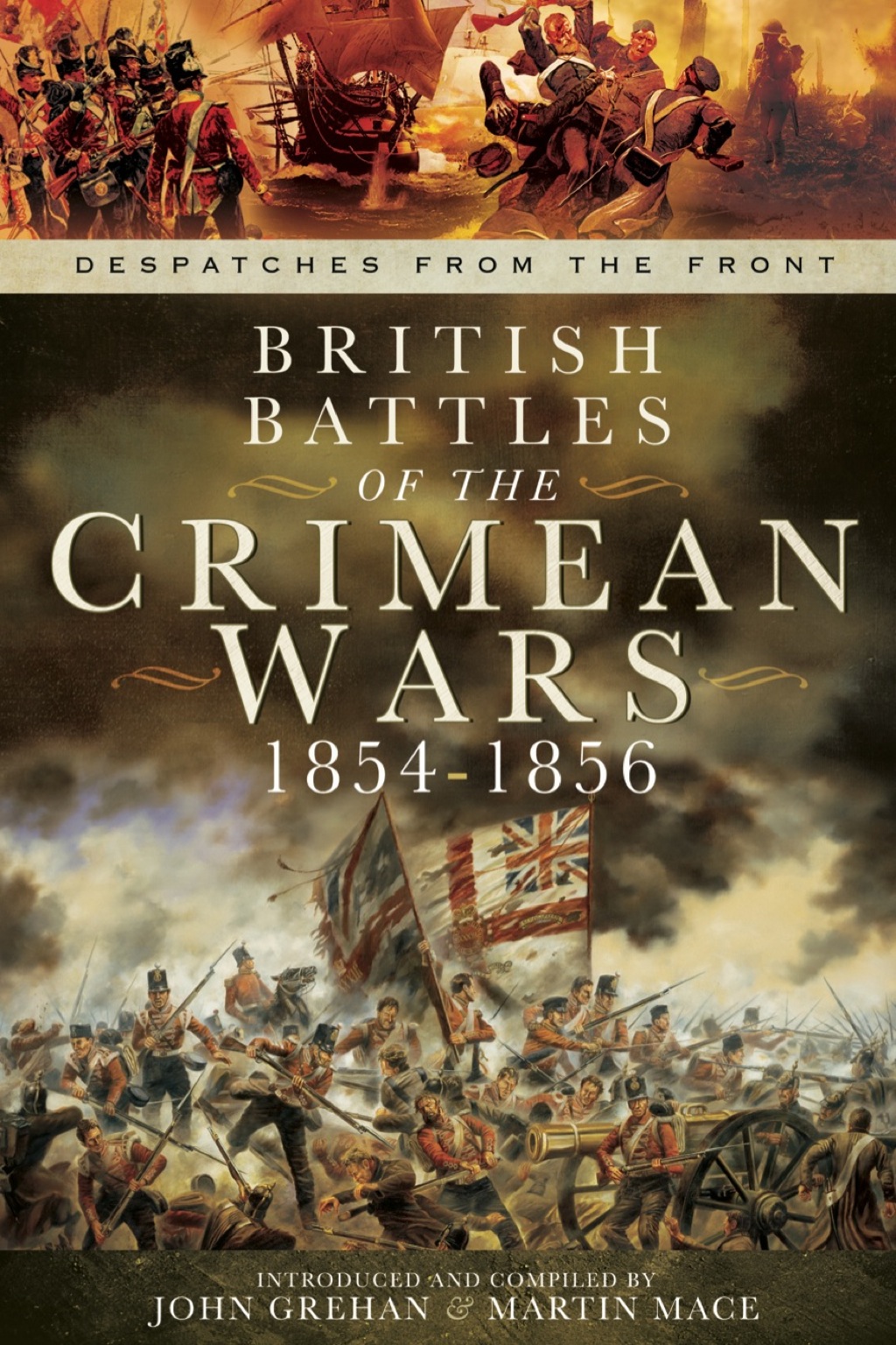 British Battles of the Crimean Wars 1854-1856: Despatches from the Front