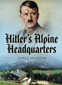 Cover image: Hitler's Alpine Headquarters 9781526782113