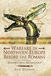 Omslagafbeelding: Warfare in Northern Europe Before the Romans 9781781593257