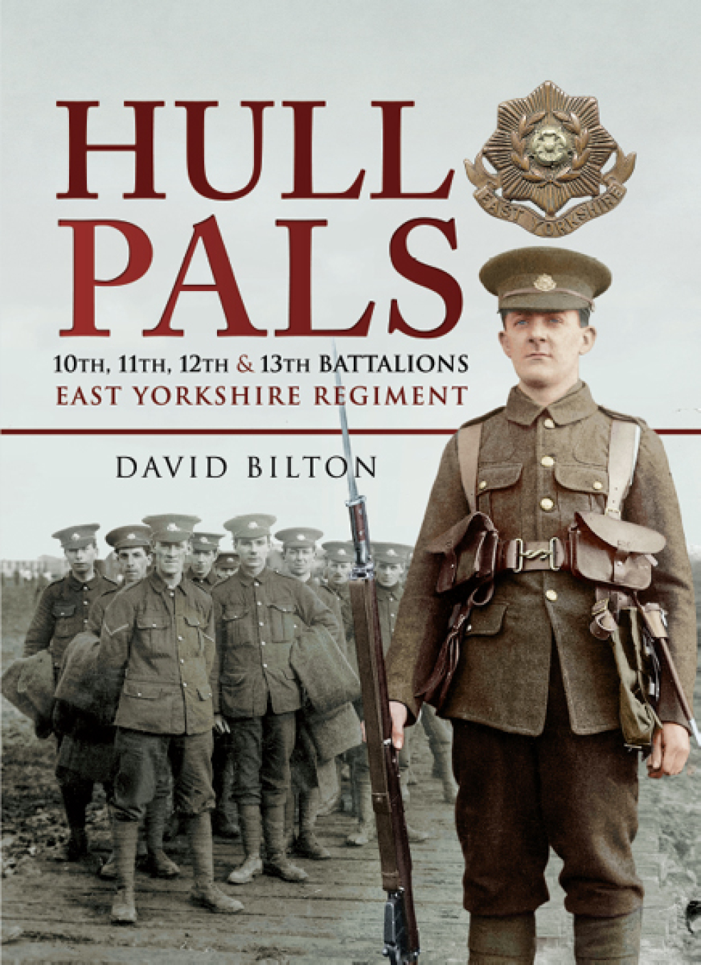 Hull Pals 10th, 11th, 12th and 13th Battalions East Yorkshire Regiment