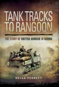 表紙画像: Tank Tracks to Rangoon 9781783831159