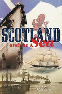 Omslagafbeelding: Scotland and the Sea: The Scottish Dimension in Maritime History 9781848327504