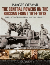 Cover image: The Central Powers on the Russian Front 1914–1918 9781783400539