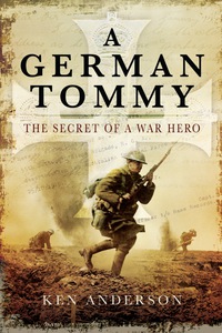 Cover image: A German Tommy: The Secret of a War Hero 1st edition 9781783462742