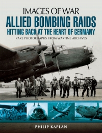 表紙画像: Allied Bombing Raids: Hittiing Back at the Heart of Germany 9781783462896